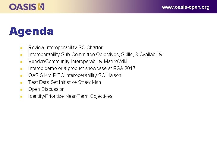 www. oasis-open. org Agenda n n n n Review Interoperability SC Charter Interoperability Sub-Committee