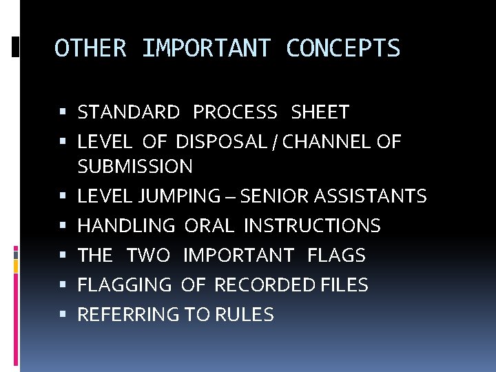 OTHER IMPORTANT CONCEPTS STANDARD PROCESS SHEET LEVEL OF DISPOSAL / CHANNEL OF SUBMISSION LEVEL