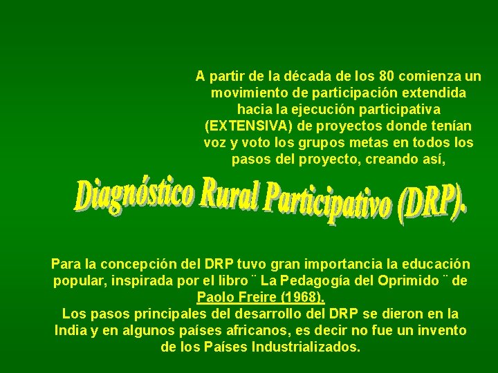 A partir de la década de los 80 comienza un movimiento de participación extendida