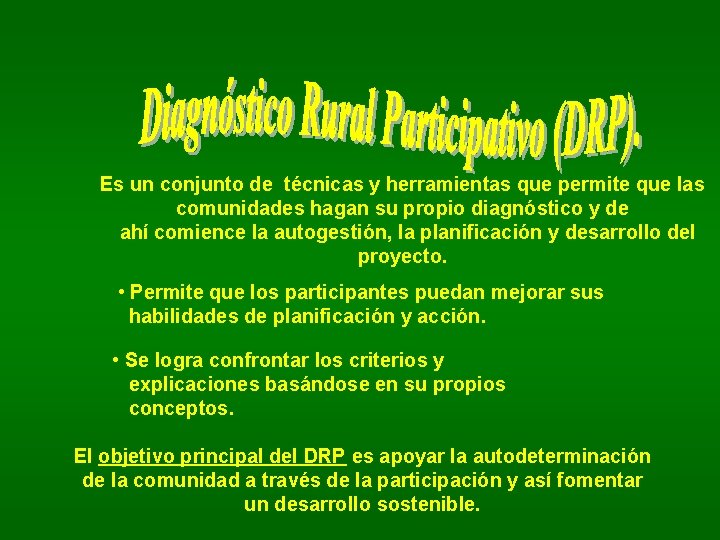 Es un conjunto de técnicas y herramientas que permite que las comunidades hagan su