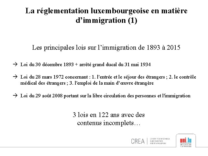La réglementation luxembourgeoise en matière d’immigration (1) Les principales lois sur l’immigration de 1893