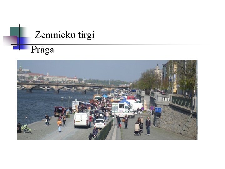 Zemnieku tirgi Prāga 