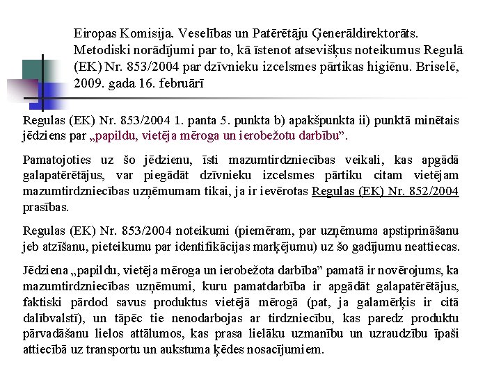 Eiropas Komisija. Veselības un Patērētāju Ģenerāldirektorāts. Metodiski norādījumi par to, kā īstenot atsevišķus noteikumus