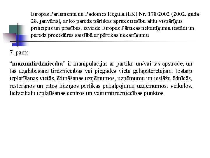 Eiropas Parlamenta un Padomes Regula (EK) Nr. 178/2002 (2002. gada 28. janvāris), ar ko