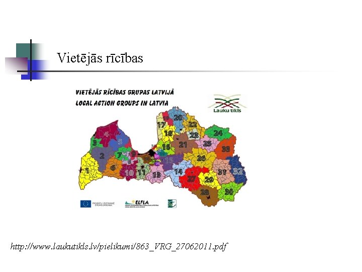 Vietējās rīcības http: //www. laukutikls. lv/pielikumi/863_VRG_27062011. pdf 