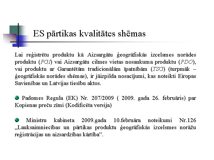 ES pārtikas kvalitātes shēmas Lai reģistrētu produktu kā Aizsargātu ģeogrāfiskās izcelsmes norādes produktu (PGI)