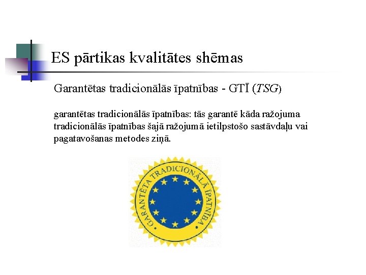 ES pārtikas kvalitātes shēmas Garantētas tradicionālās īpatnības - GTĪ (TSG) garantētas tradicionālās īpatnības: tās