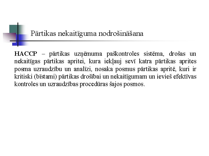 Pārtikas nekaitīguma nodrošināšana HACCP – pārtikas uzņēmuma paškontroles sistēma, drošas un nekaitīgas pārtikas apritei,