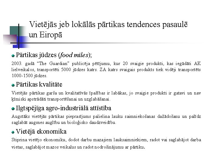 Vietējās jeb lokālās pārtikas tendences pasaulē un Eiropā Pārtikas jūdzes (food miles); 2003. gadā