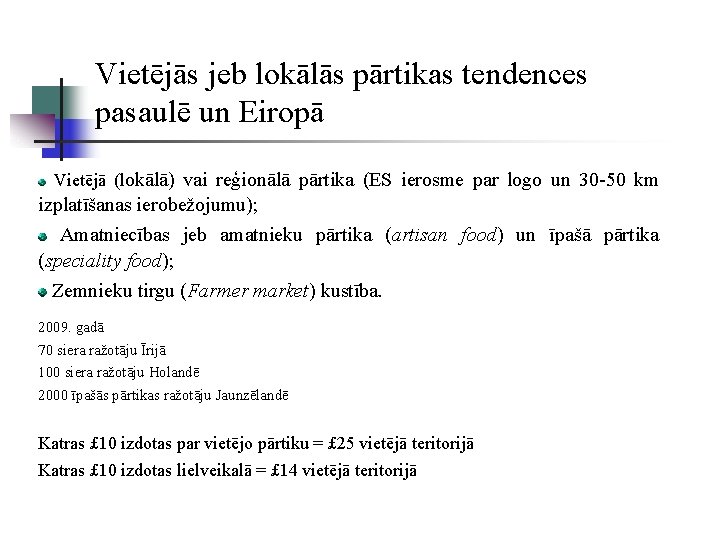 Vietējās jeb lokālās pārtikas tendences pasaulē un Eiropā Vietējā (lokālā) vai reģionālā pārtika (ES