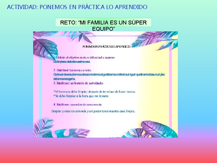 ACTIVIDAD: PONEMOS EN PRÁCTICA LO APRENDIDO RETO: “MI FAMILIA ES UN SÚPER EQUIPO” 
