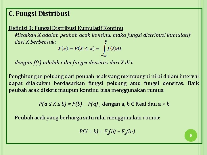 C. Fungsi Distribusi Definisi 3: Fungsi Distribusi Kumulatif Kontinu Misalkan X adalah peubah acak