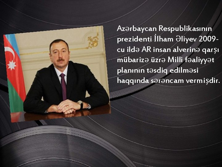 Azərbaycan Respublikasının prezidenti İlham Əliyev 2009 cu ildə AR insan alverinə qarşı mübarizə üzrə