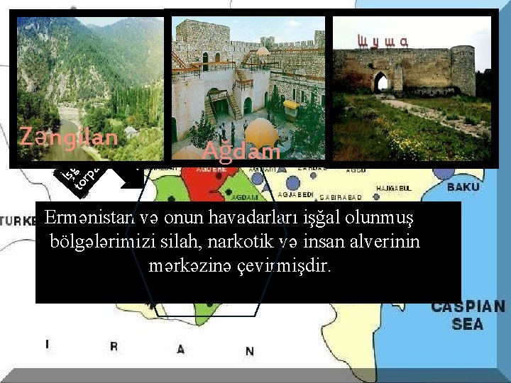 Ağdam İşğ to al rp ol aq un la m rım uş ız Zəngilan