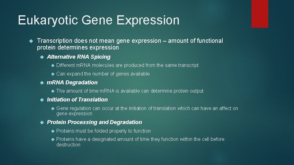 Eukaryotic Gene Expression Transcription does not mean gene expression – amount of functional protein