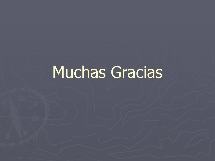 Muchas Gracias 