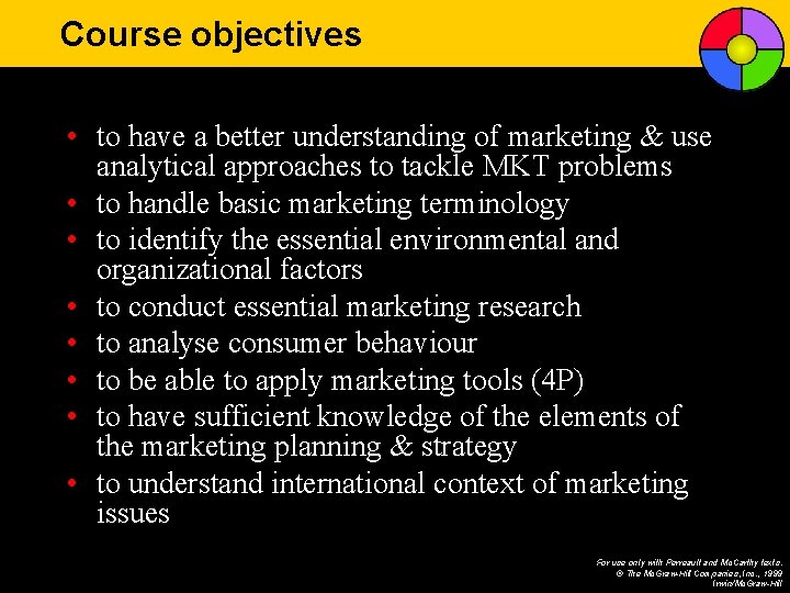 Course objectives • to have a better understanding of marketing & use analytical approaches