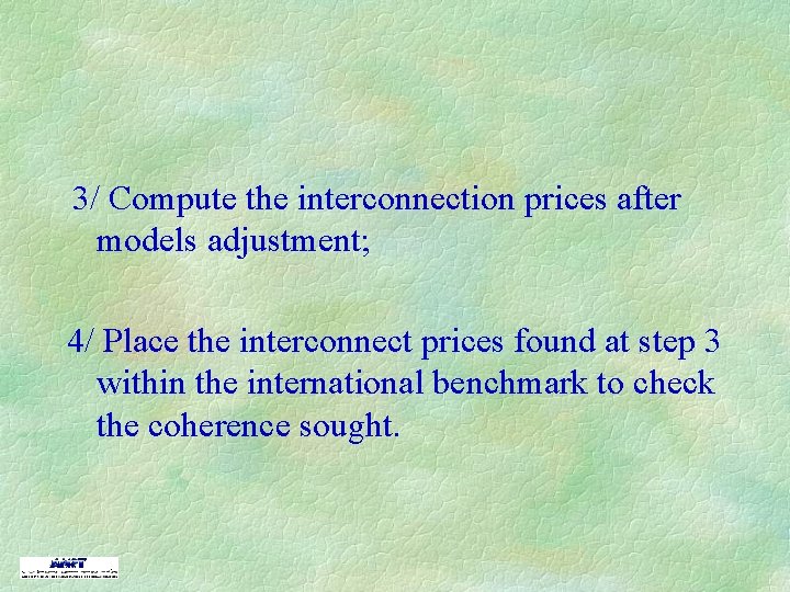 3/ Compute the interconnection prices after models adjustment; 4/ Place the interconnect prices found