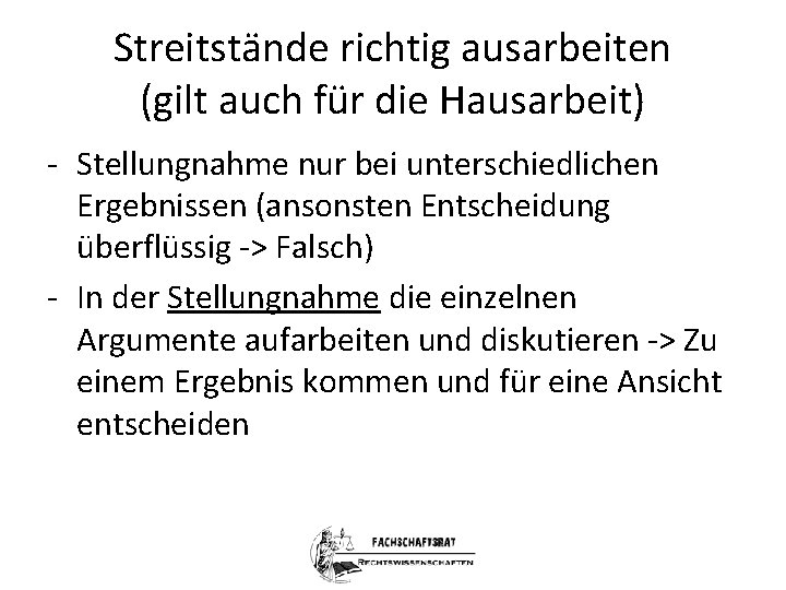 Streitstände richtig ausarbeiten (gilt auch für die Hausarbeit) - Stellungnahme nur bei unterschiedlichen Ergebnissen