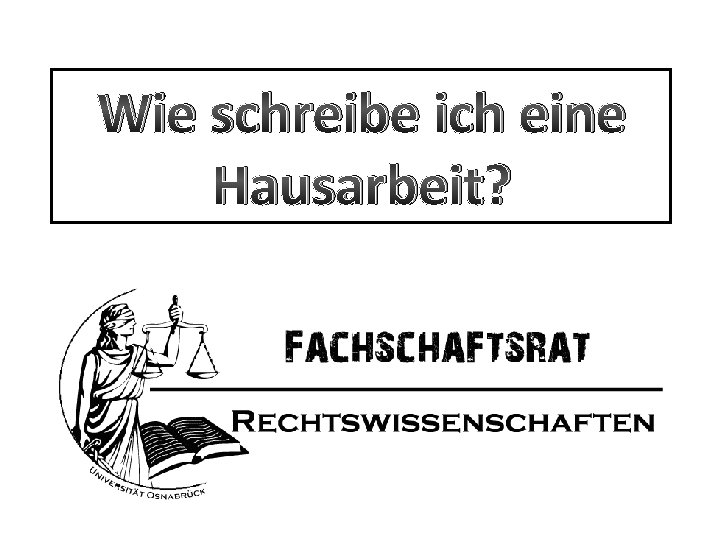 Wie schreibe ich eine Hausarbeit? 