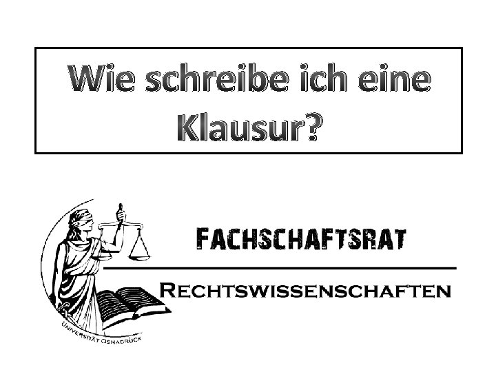 Wie schreibe ich eine Klausur? 