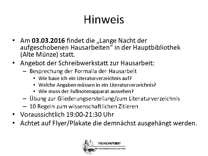 Hinweis • Am 03. 2016 findet die „Lange Nacht der aufgeschobenen Hausarbeiten“ in der