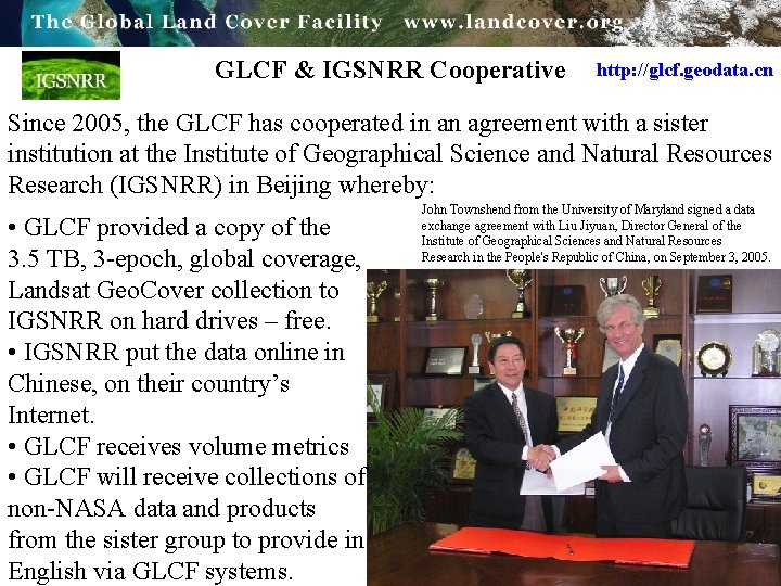 GLCF & IGSNRR Cooperative http: //glcf. geodata. cn Since 2005, the GLCF has cooperated
