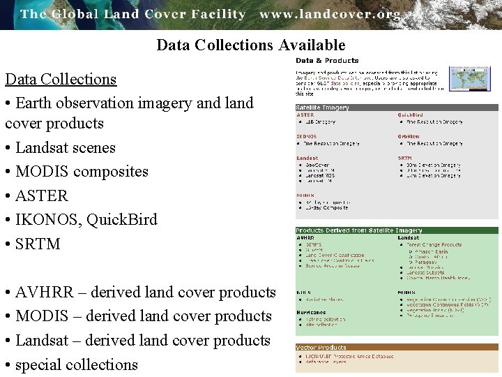 Data Collections Available Data Collections • Earth observation imagery and land cover products •