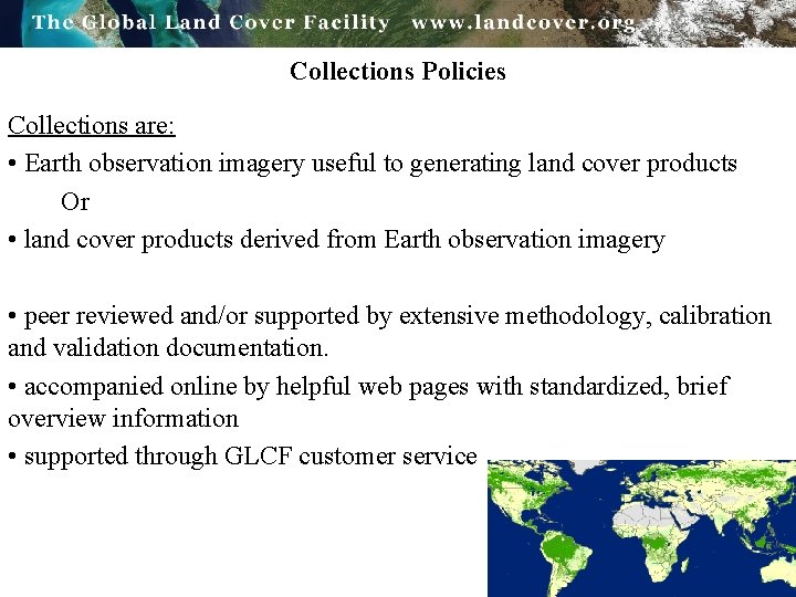 Collections Policies Collections are: • Earth observation imagery useful to generating land cover products