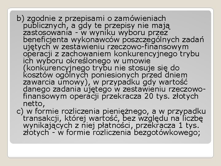 b) zgodnie z przepisami o zamówieniach publicznych, a gdy te przepisy nie mają zastosowania