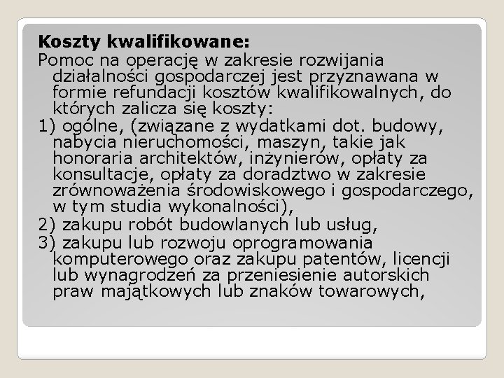 Koszty kwalifikowane: Pomoc na operację w zakresie rozwijania działalności gospodarczej jest przyznawana w formie