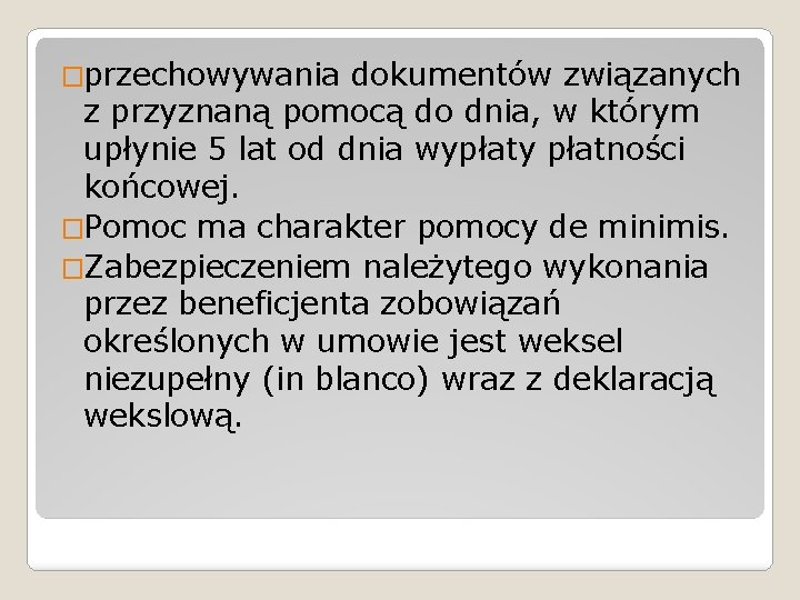 �przechowywania dokumentów związanych z przyznaną pomocą do dnia, w którym upłynie 5 lat od