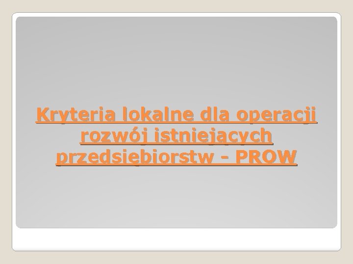 Kryteria lokalne dla operacji rozwój istniejących przedsiębiorstw - PROW 