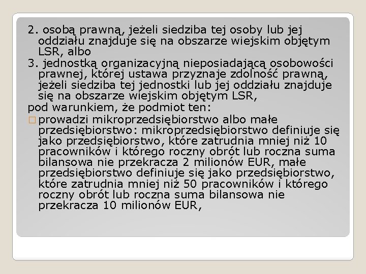 2. osobą prawną, jeżeli siedziba tej osoby lub jej oddziału znajduje się na obszarze