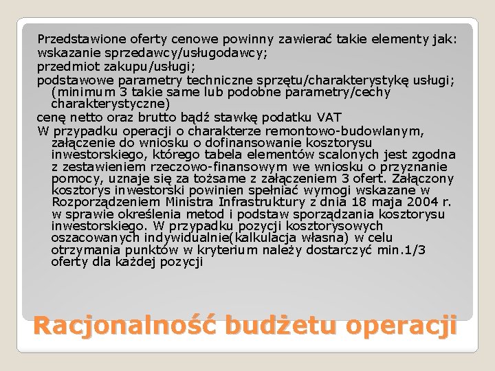 Przedstawione oferty cenowe powinny zawierać takie elementy jak: wskazanie sprzedawcy/usługodawcy; przedmiot zakupu/usługi; podstawowe parametry