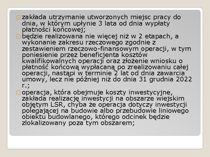 � zakłada utrzymanie utworzonych miejsc pracy do dnia, w którym upłynie 3 lata od