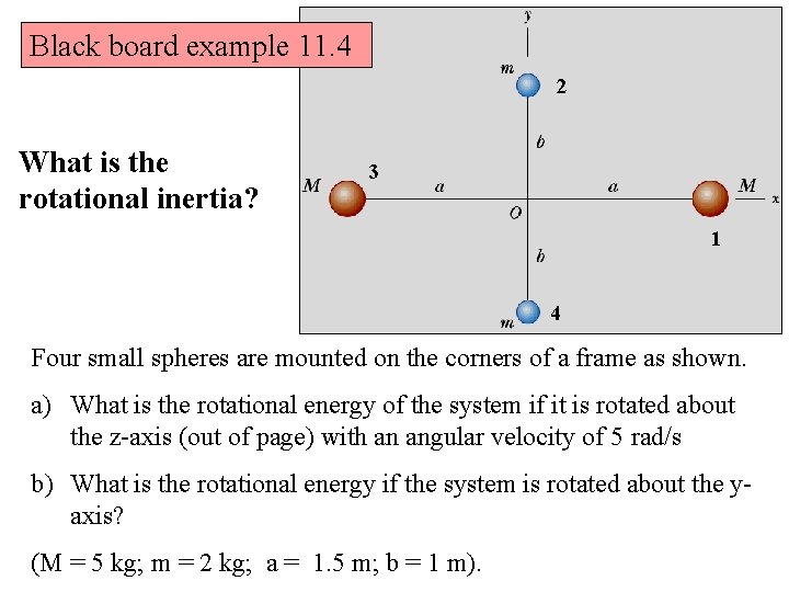 Black board example 11. 4 2 What is the rotational inertia? 3 1 4