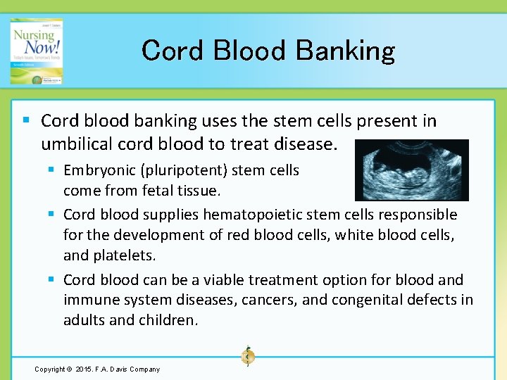 Cord Blood Banking § Cord blood banking uses the stem cells present in umbilical