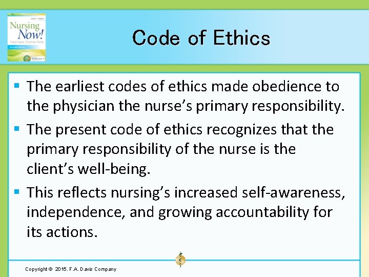 Code of Ethics § The earliest codes of ethics made obedience to the physician