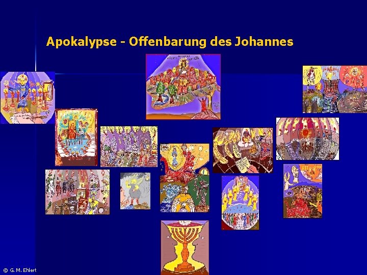 Apokalypse - Offenbarung des Johannes © G. M. Ehlert 