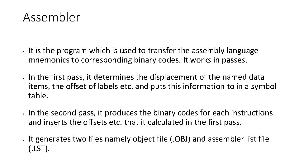 Assembler • • It is the program which is used to transfer the assembly Assembler • • It is the program which is used to transfer the assembly