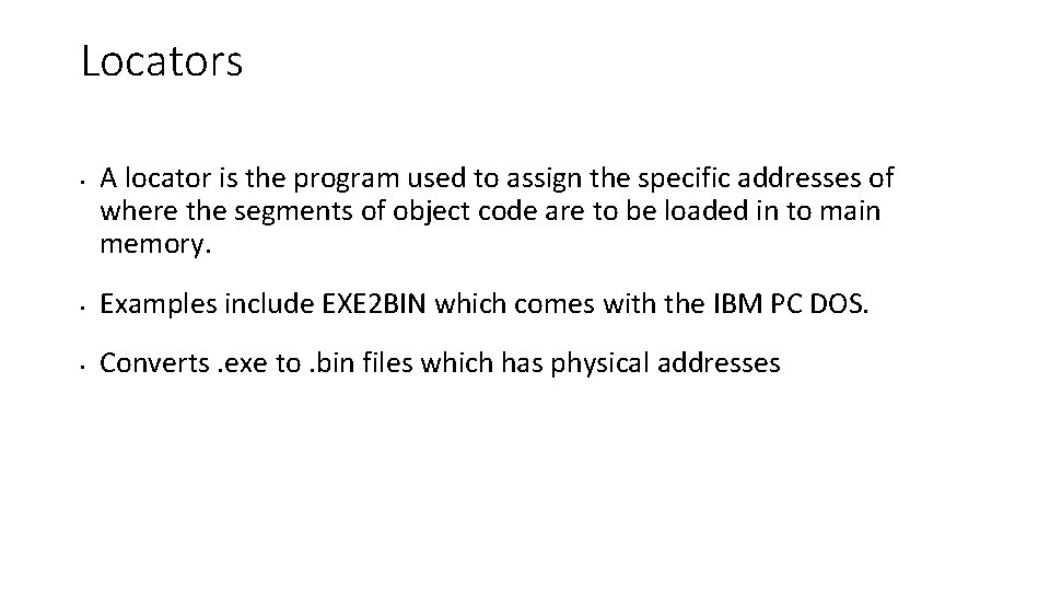 Locators • A locator is the program used to assign the specific addresses of Locators • A locator is the program used to assign the specific addresses of