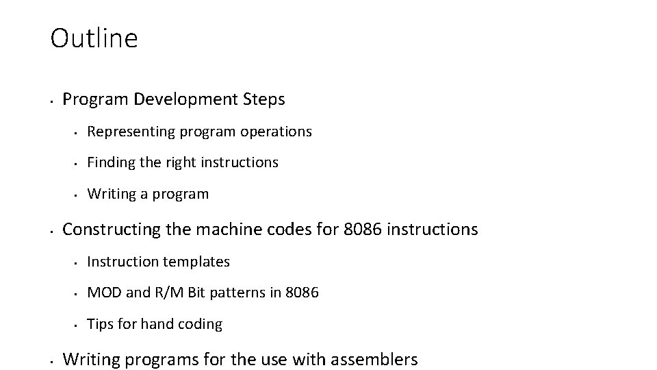 Outline • • • Program Development Steps • Representing program operations • Finding the