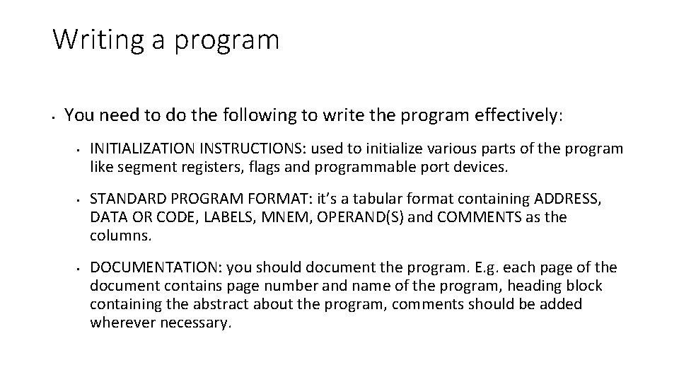 Writing a program • You need to do the following to write the program