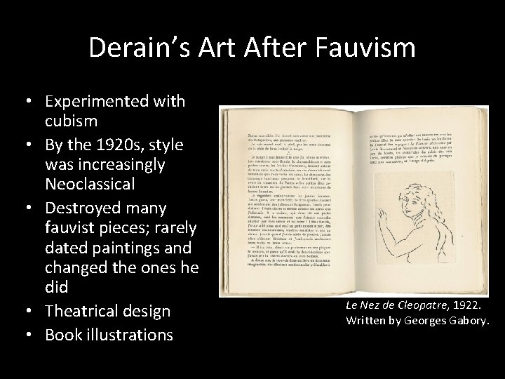 Derain’s Art After Fauvism • Experimented with cubism • By the 1920 s, style