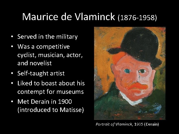 Maurice de Vlaminck (1876 -1958) • Served in the military • Was a competitive