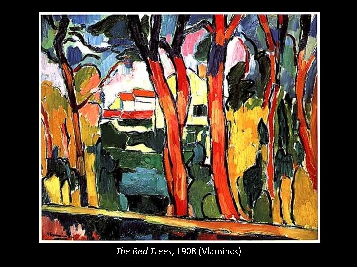 The Red Trees, 1908 (Vlaminck) 