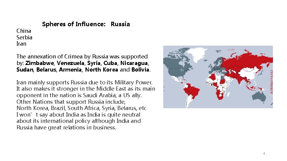 Spheres of Influence: Russia China Serbia Iran The annexation of Crimea by Russia was