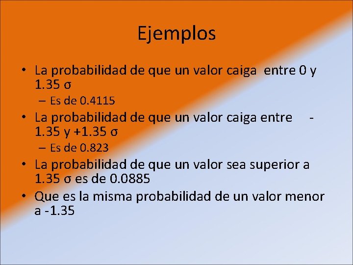 Ejemplos • La probabilidad de que un valor caiga entre 0 y 1. 35
