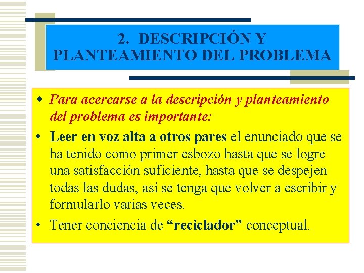 2. DESCRIPCIÓN Y PLANTEAMIENTO DEL PROBLEMA w Para acercarse a la descripción y planteamiento